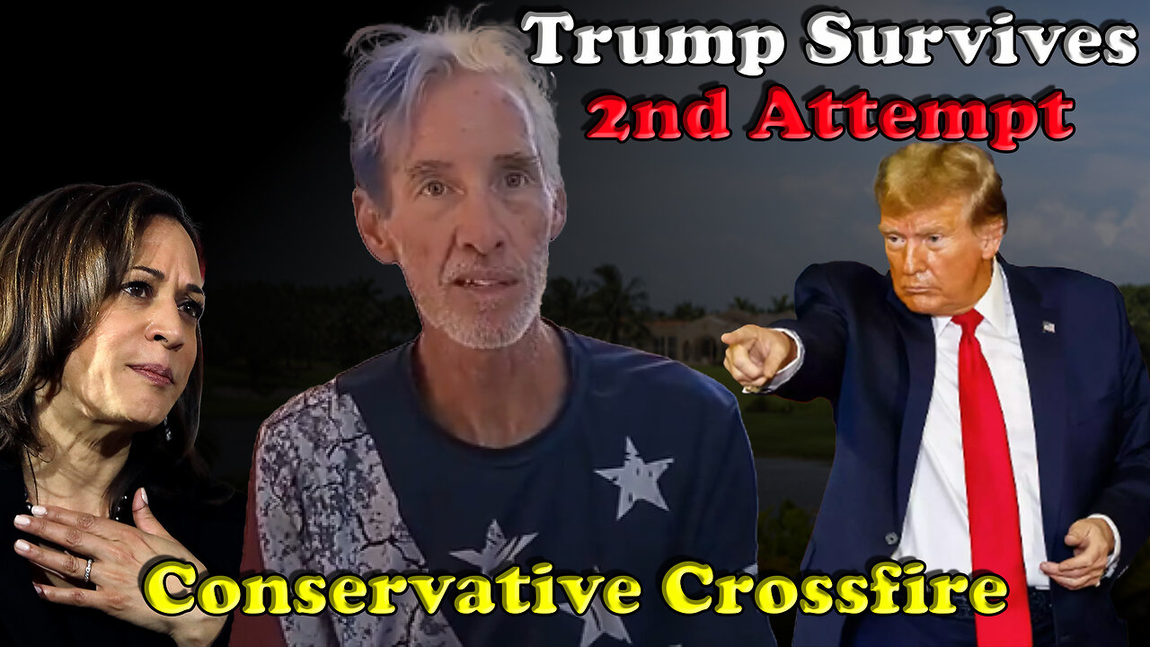 Trump Survives 2nd Attempt - Conservative Crossfire