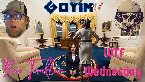 Ben Tanklin Live! WTF Wednesday