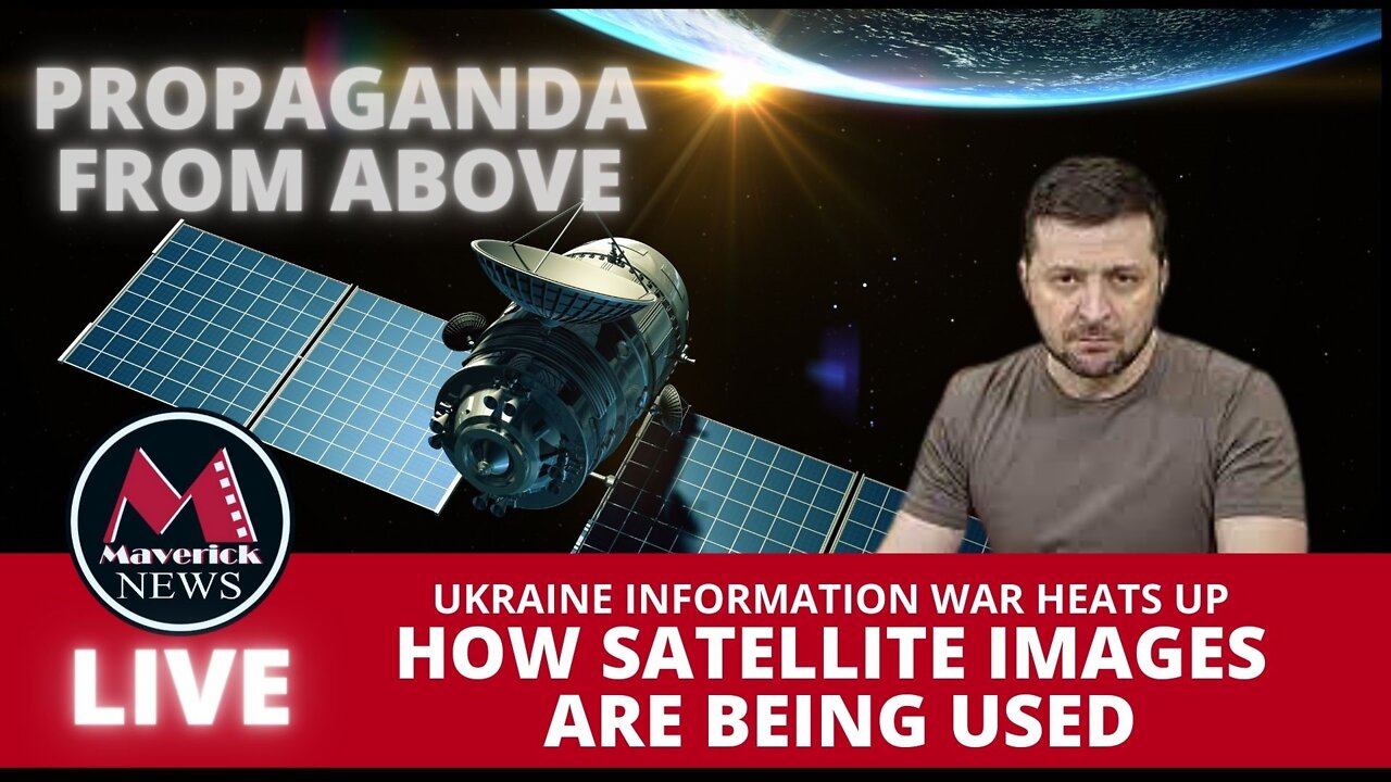 UKRAINE PROPAGANDA WAR: HOW SATELLITE IMAGES ARE BEING USED