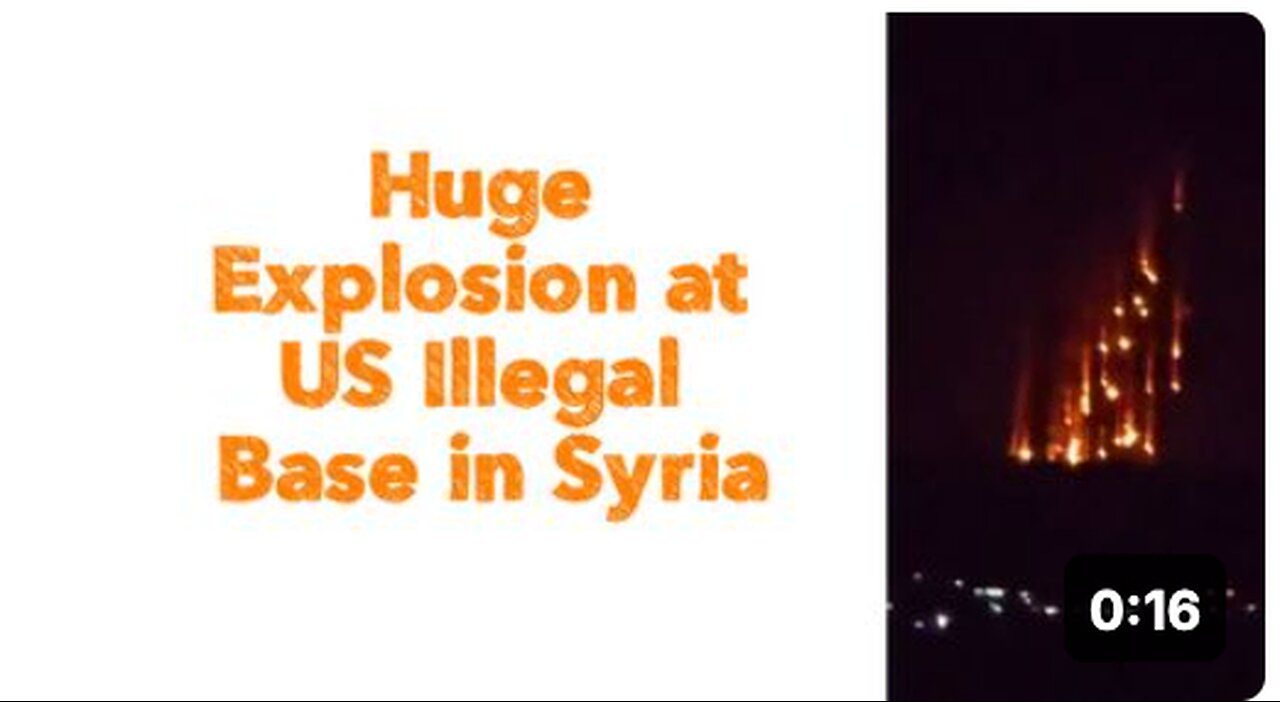 Huge Explosion at US Illegal Base in Syria