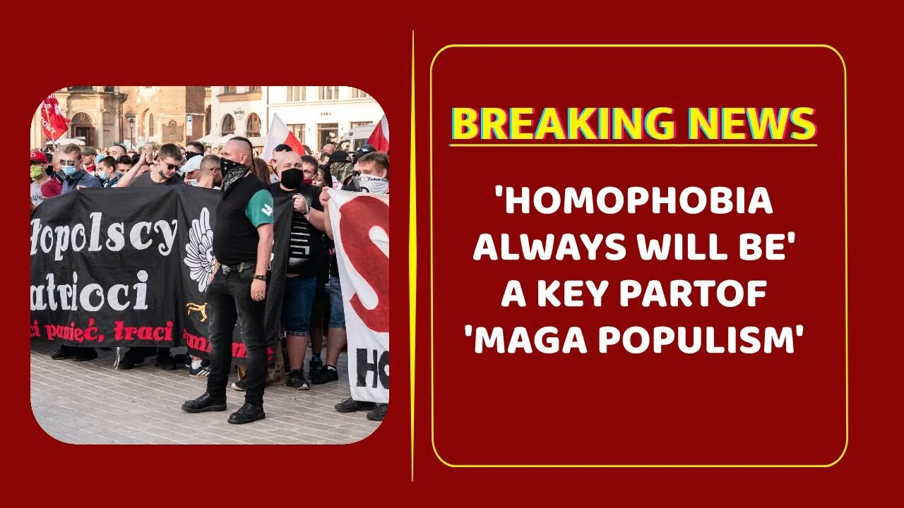 'Homophobia always will be' a key part of 'MAGA populism': journalist