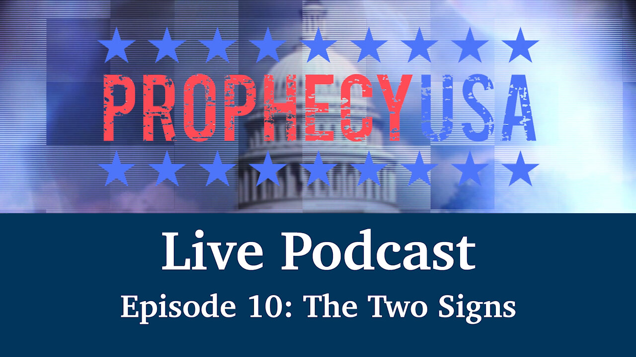 Live Podcast Ep. 10 - The Two Signs