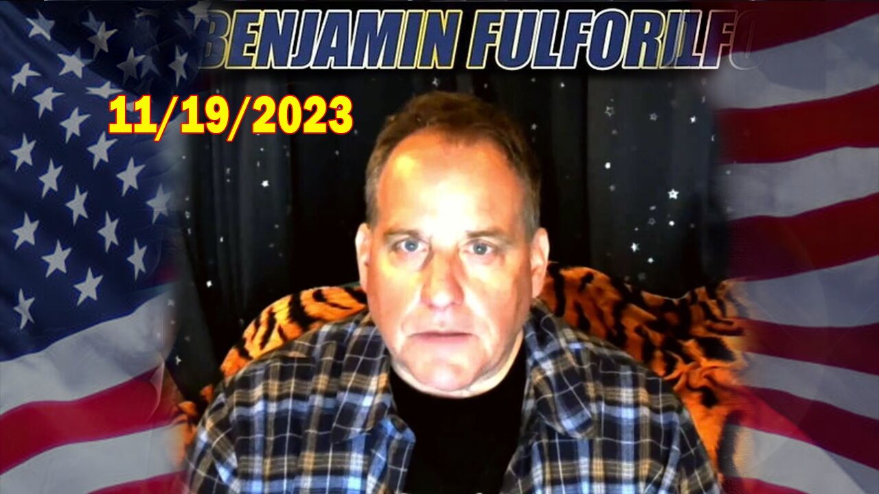 Benjamin Fulford Situation Update Nov 19, 2023 - Benjamin Fulford Q&A Video