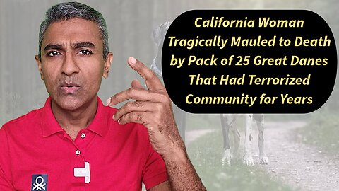California Woman Tragically Mauled to Death by Pack of 25 Great Danes That Had Terrorized Community