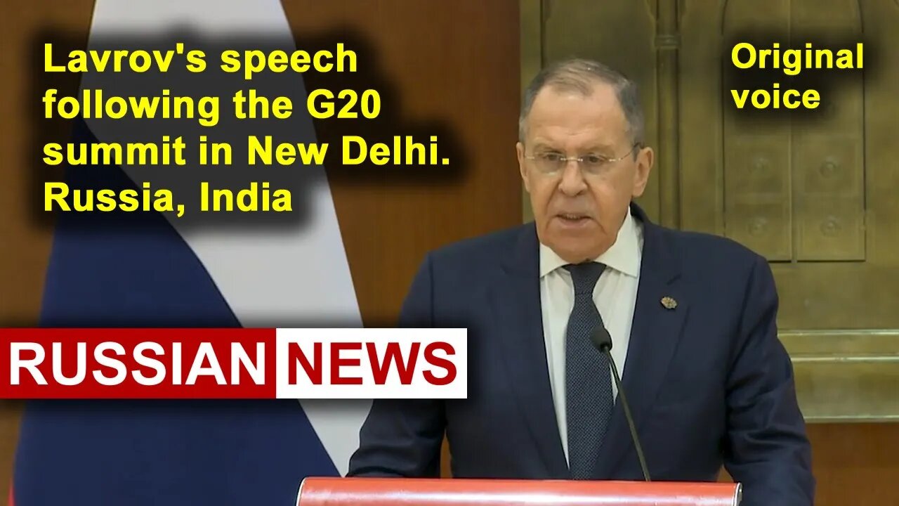 Lavrov's speech following the G20 summit in New Delhi | Russia, India, Ukraine. RU