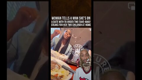 Man has to pay for women on date and HER kids at HOME!