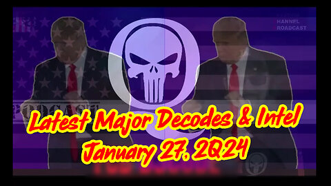 Q Drop ~ Latest Major Decodes & Intel Jan 27 > Scare Event