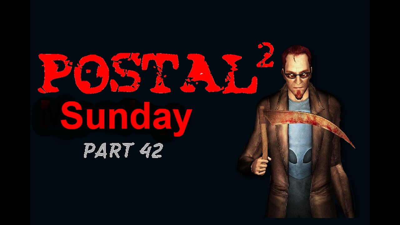 Postal 2: A Week in Paradise - Aggressive - Sunday - Part42