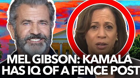 Mel Gibson says Kamala has IQ of a Fence Post - Dr. Taylor Marshall