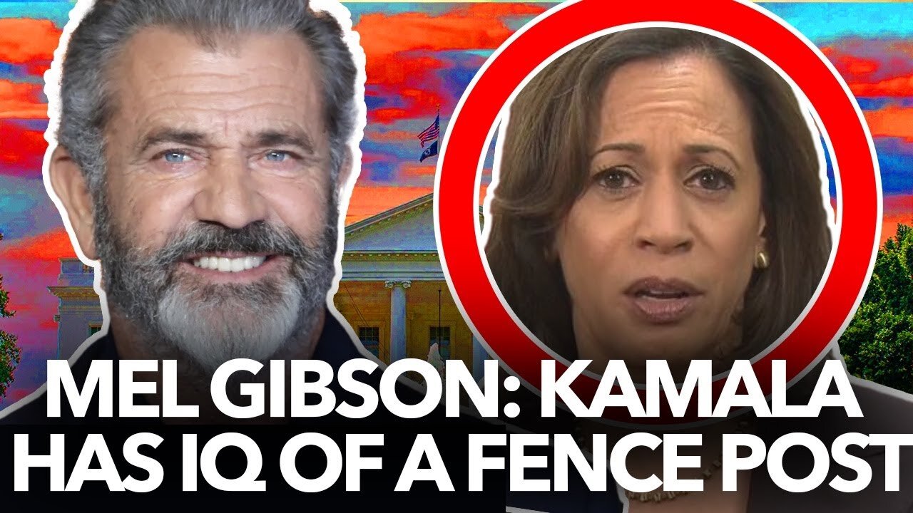 Mel Gibson says Kamala has IQ of a Fence Post - Dr. Taylor Marshall