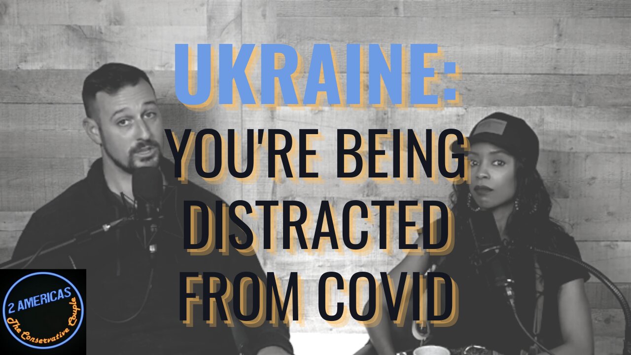 Ukraine :You're Being Distracted From Covid