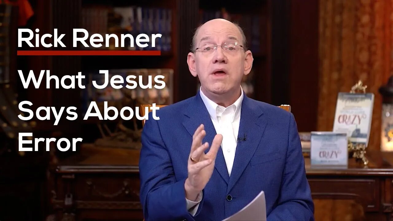 What Jesus Says About Error — Rick Renner