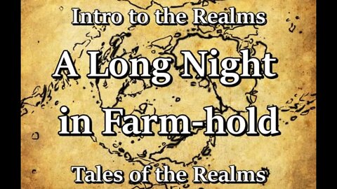 Intro to the Realms S3E28 - A Long Night in Farm-hold - Tales of the Realms