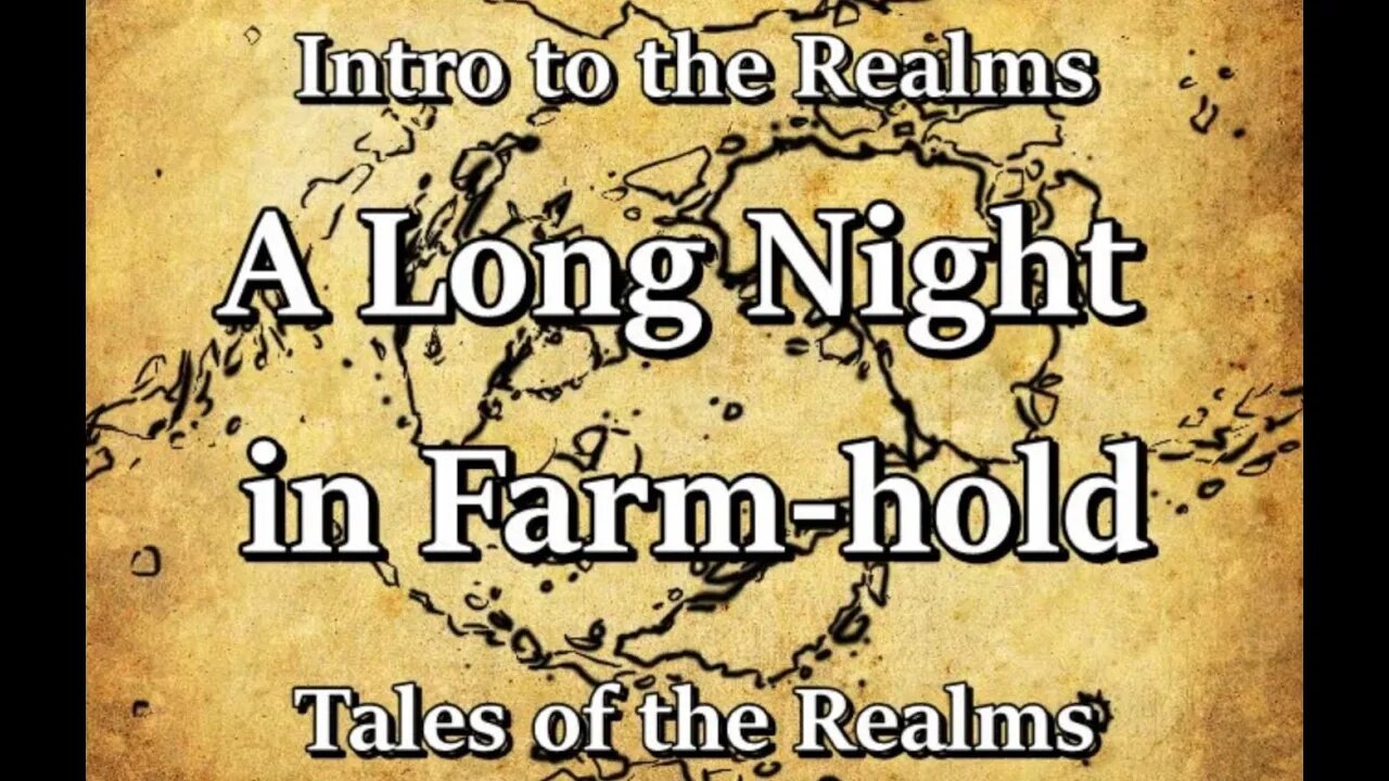 Intro to the Realms S3E28 - A Long Night in Farm-hold - Tales of the Realms