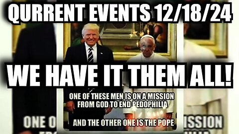 Qurrent Events 12/19/24 - We Have It Them All