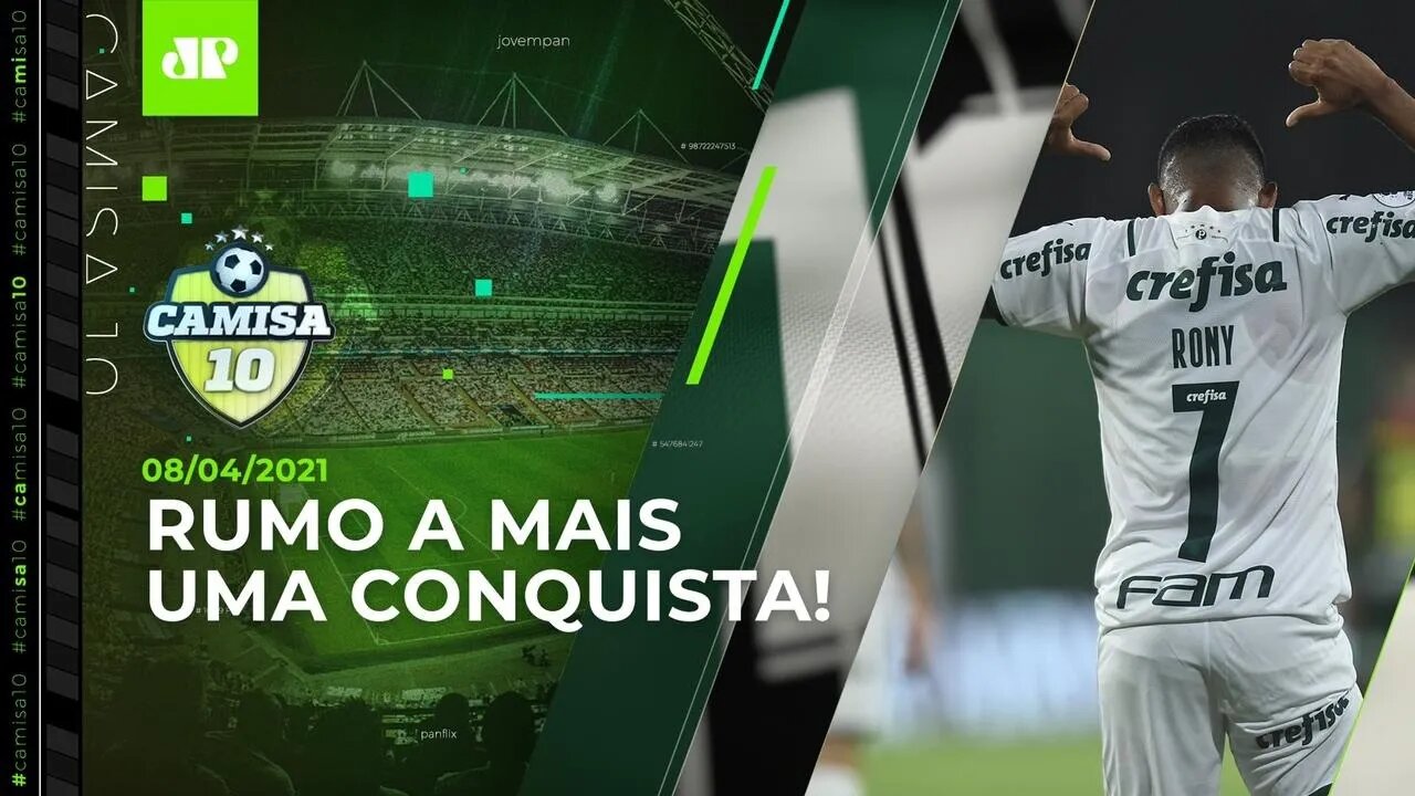 Palmeiras VENCE pela Recopa e SE APROXIMA de OUTRO TÍTULO! | CAMISA 10 - 08/04/21