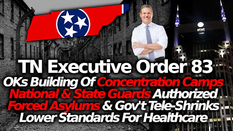 Tennessee Executive Order 83 Authorizes Concentration Camps & National/ State Guards (Gov Bill Lee)