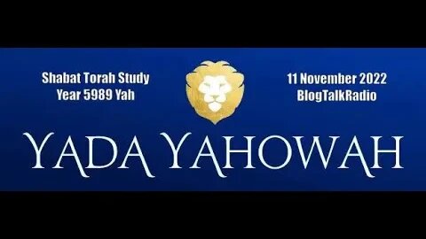 Shabat Torah Study Year 5989 Yah 11 November 2022