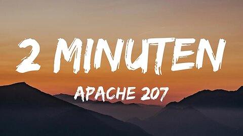 Apache 207 - 2 Minuten (Lyrics)