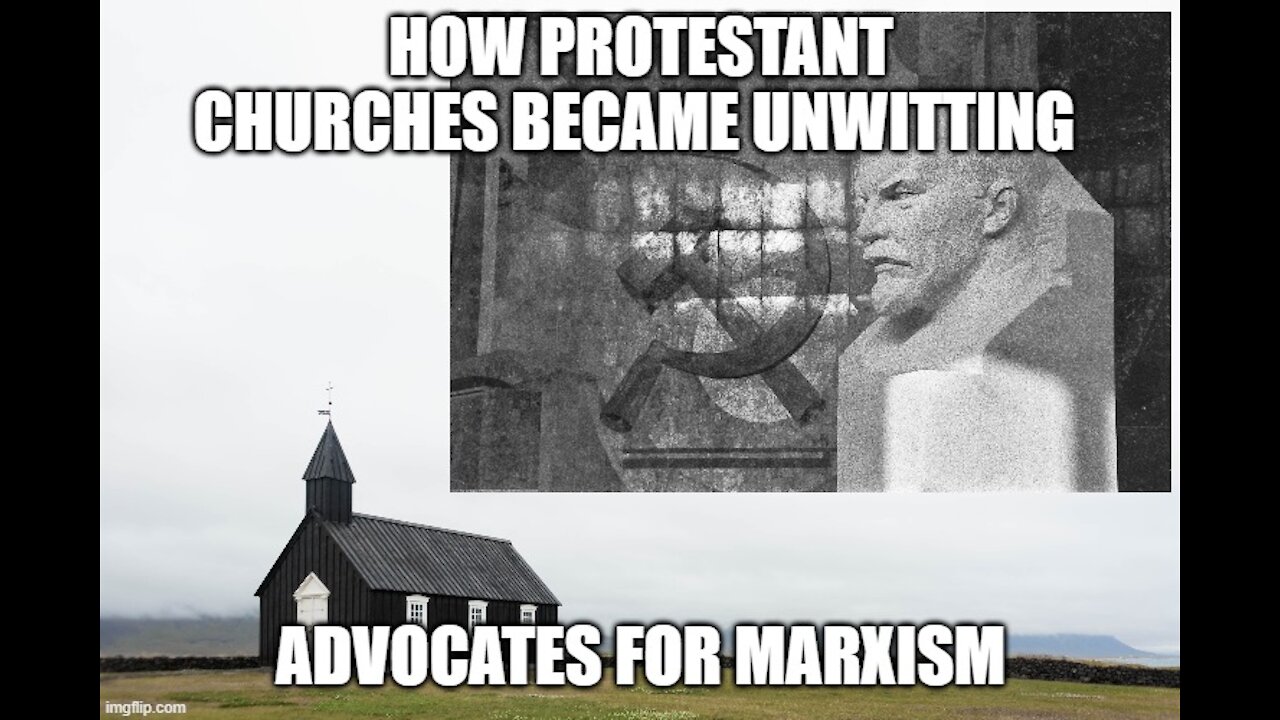 How Protestant Churches Became Unwitting Advocates for Marxism