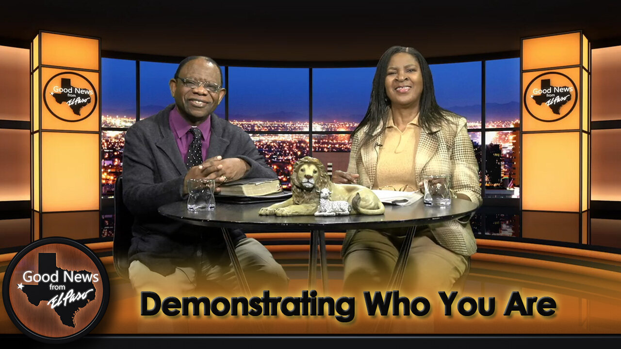 "Demonstrating Who You Are" Good News From El Paso (02-05-24)