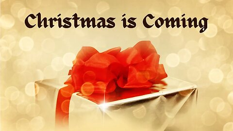 Christmas is Coming