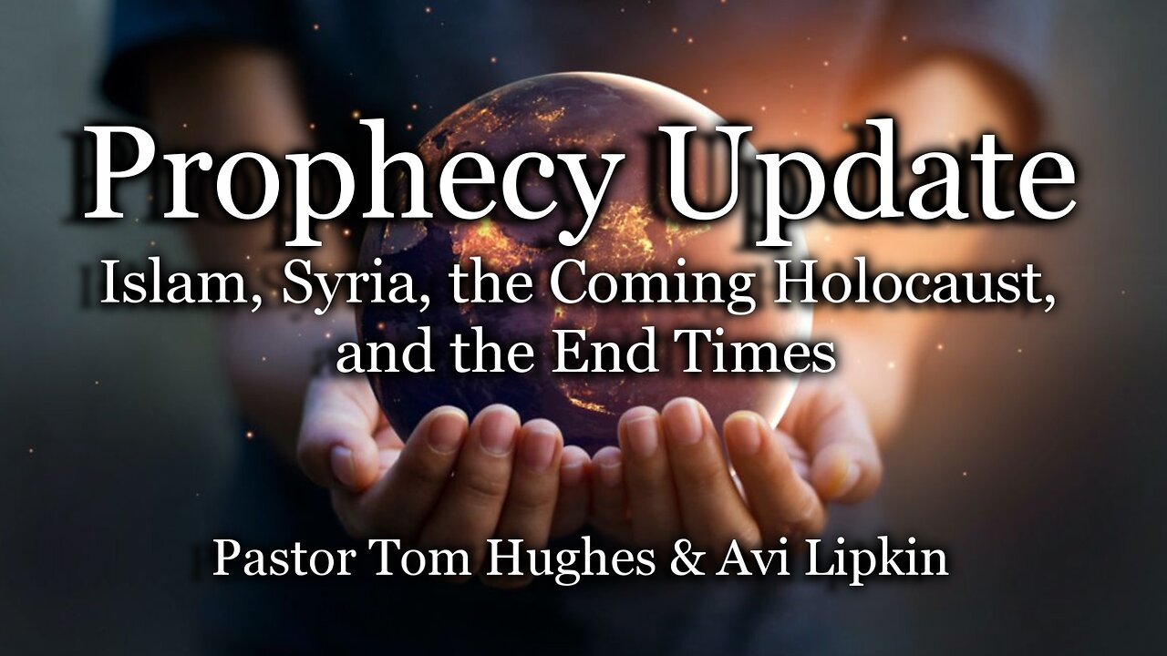 Prophecy Update: Islam, Syria, the Coming Holocaust, and the End Times