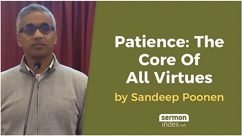 Patience: The Core Of All Virtues by Sandeep Poonen