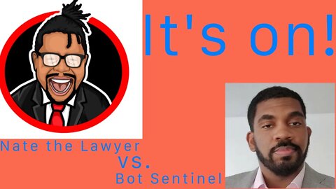 It's On! Nate the Lawyer vs Bot Sentinel Is an Actual Thing!