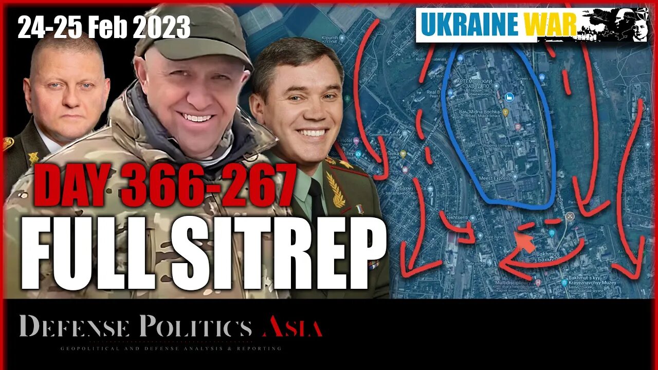 [ Ukraine SITREP ] Day 366-367 (24-25/2): Wagner causing dire straits for Ukraine in Bakhmut region