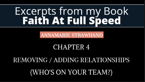 Book Excerpt: Chapter 4 Faith At Full Speed - Removing / Adding Relationships (who's on your team?)