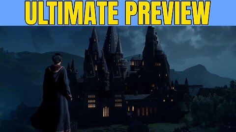 Hogwarts Legacy - The Ultimate Preview