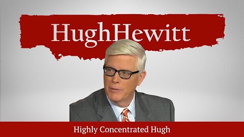 The Hugh Hewitt Show | April 30th, 2021