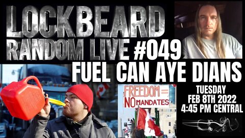 LOCKBEARD RANDOM LIVE #049. Fuel Can Aye Dians