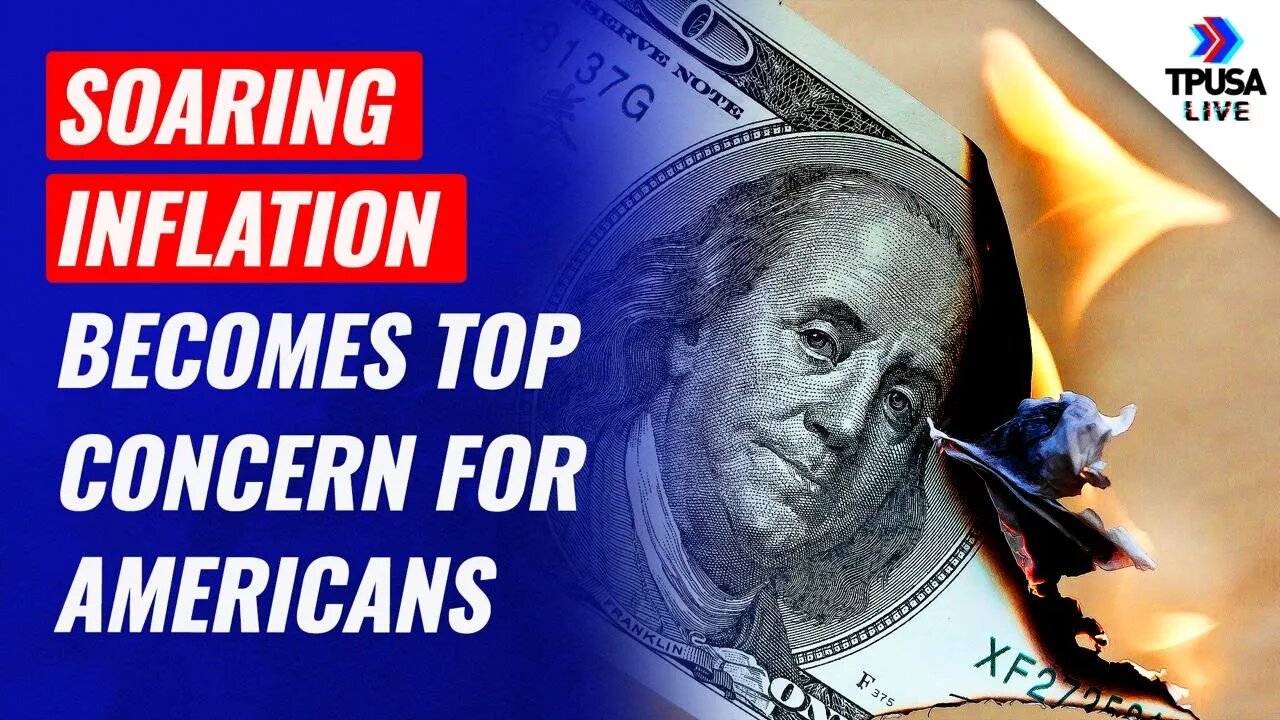 SOARING Inflation Becomes Top Concern For Americans