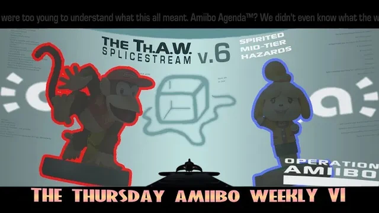 Thursday Amiibo Weekly s̶i̶c̶k̶ VI (Splice Stream #1064)