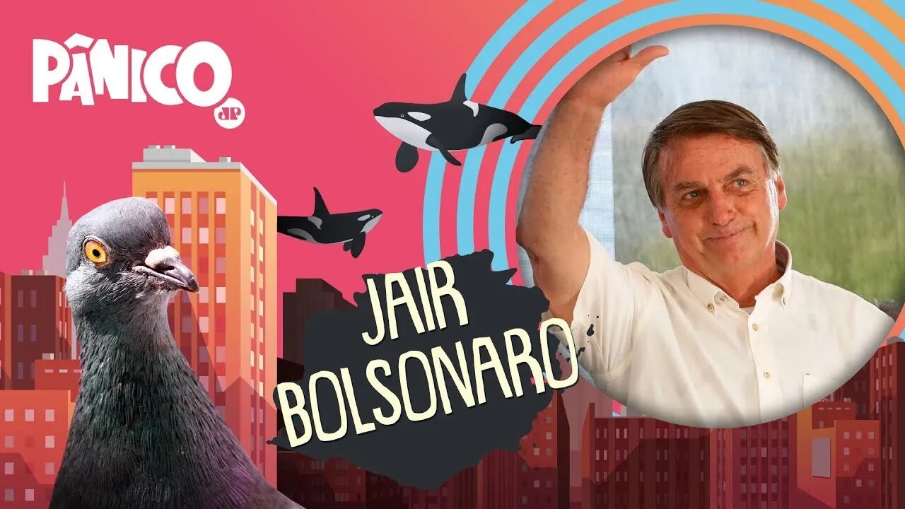 JAIR BOLSONARO - PÂNICO