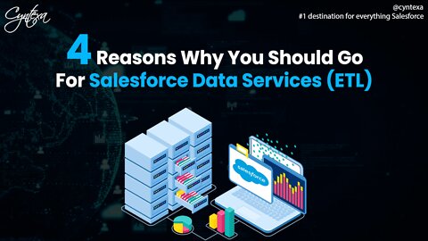 4 Benefits of Salesforce Data Services (ETL)