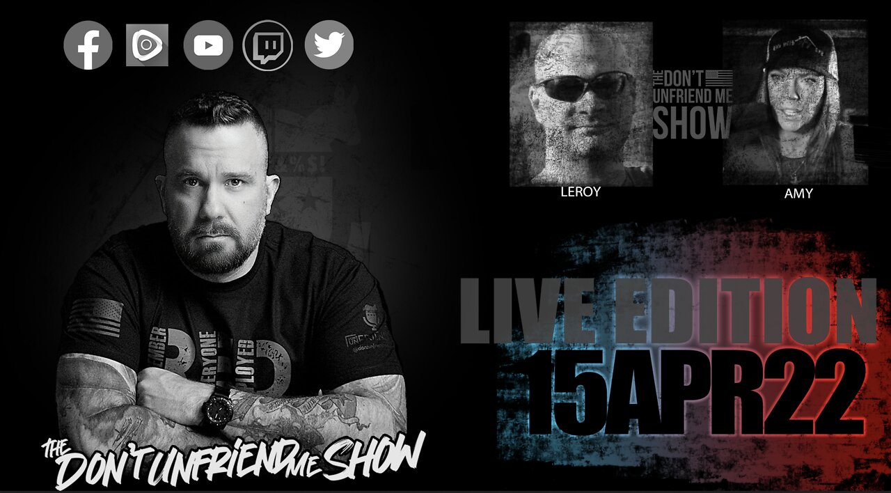 EPISODE 008 | 15APR22 LIVE PODCAST VERSION | The Don't Unfriend Me Show