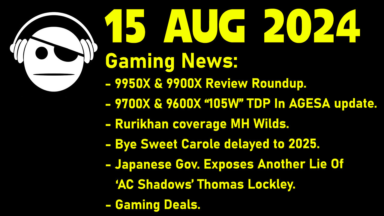 Gaming News | ZEN 5 | MH Wilds | Upcoming games | AC Shadows | Deals | 15 AUG 2024