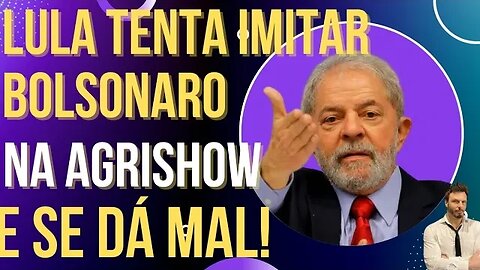 SENTIU: Lula tenta imitar sucesso de Bolsonaro na Agrishow e se dá mal!