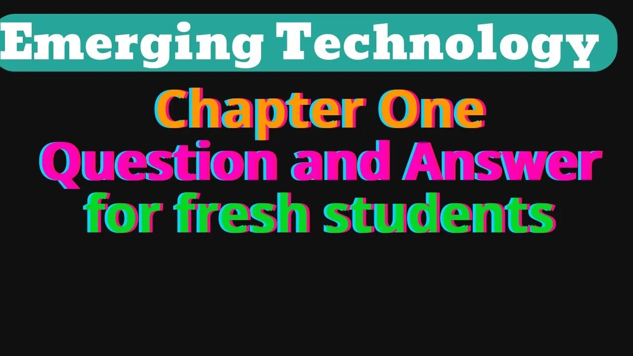 Emerging technology questiona and answer for fresh man course