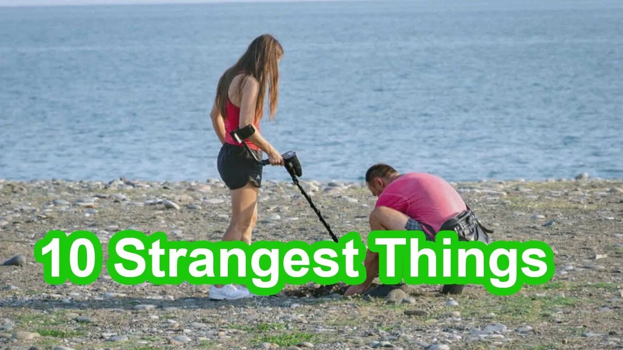 10 Strangest Things Found While Metal Detecting