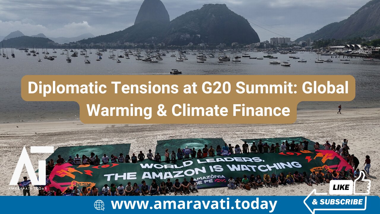 Diplomatic Tensions at G20 Summit Global Warming & Climate Finance | Amaravati Today