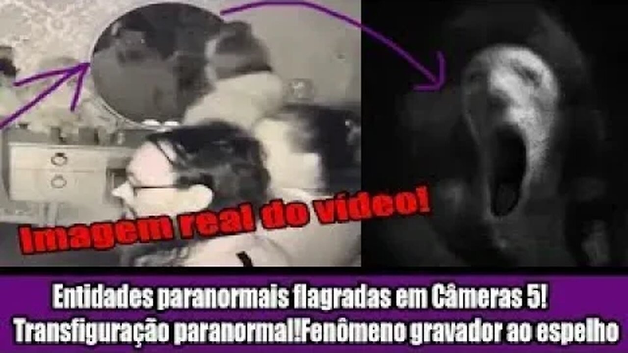 Entidades paranormais flagrada em Câmeras 5, transfiguração paranormal! Fenômeno gravador ao espelho