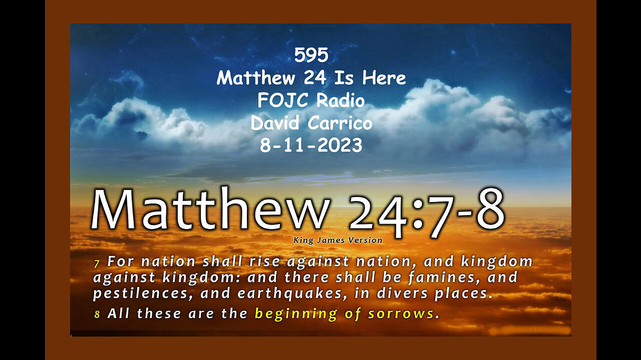 595 - FOJC Radio - Matthew 24 Is Here - David Carrico 8-11-2023