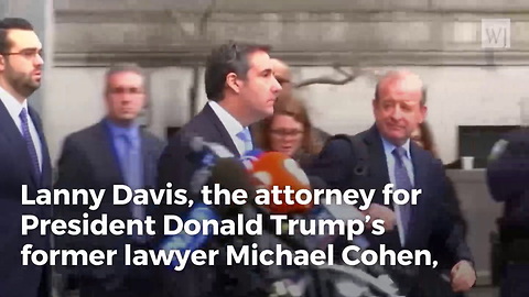 Cohen’s Lawyer Claims Client Has More To Tell Mueller About Trump