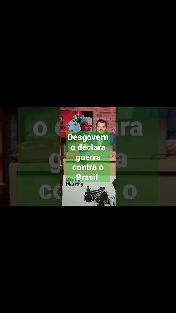 desgoverno declara guerra contra o Brasil