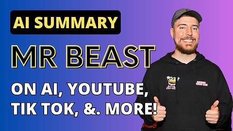 Mr. Beast on AI, Youtube, Tik Tok, And More! AI Summary Of An Unfiltered Conversation with MrBeast