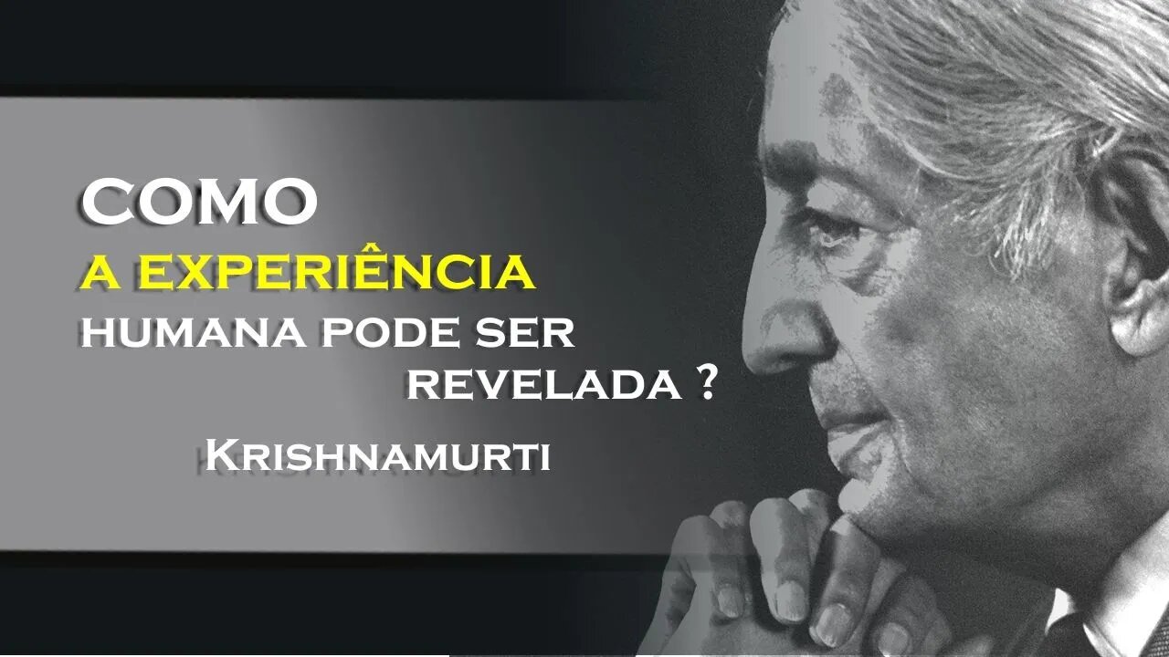 VOCÊ PODE VIVER EM QUALQUER LUGAR DO PLANETA E TUDO SERÁ IGUAL, OHESDEC, KRISHNAMURTI